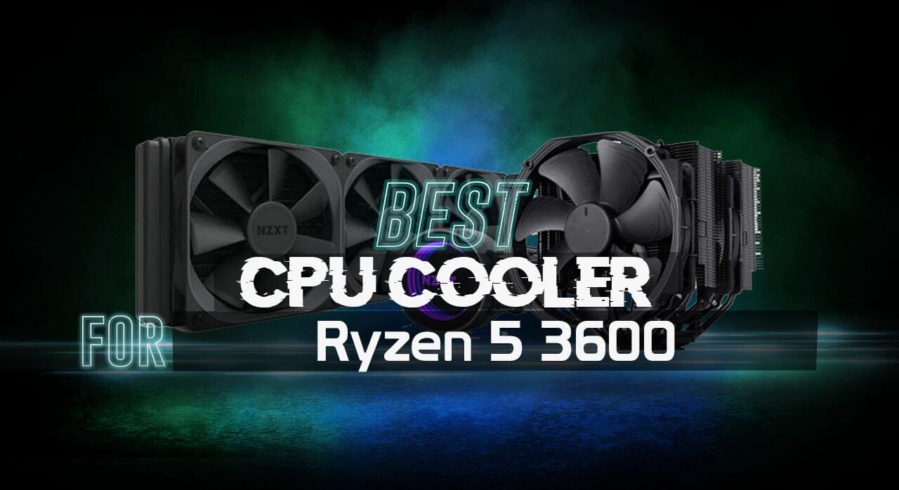 Best CPU Cooler for Ryzen 5 3600