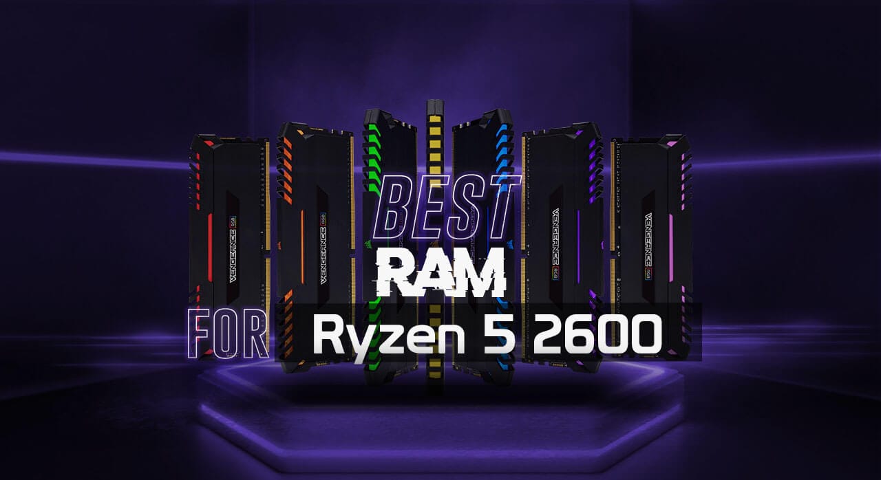 Best-RAM-for-Ryzen-5-2600